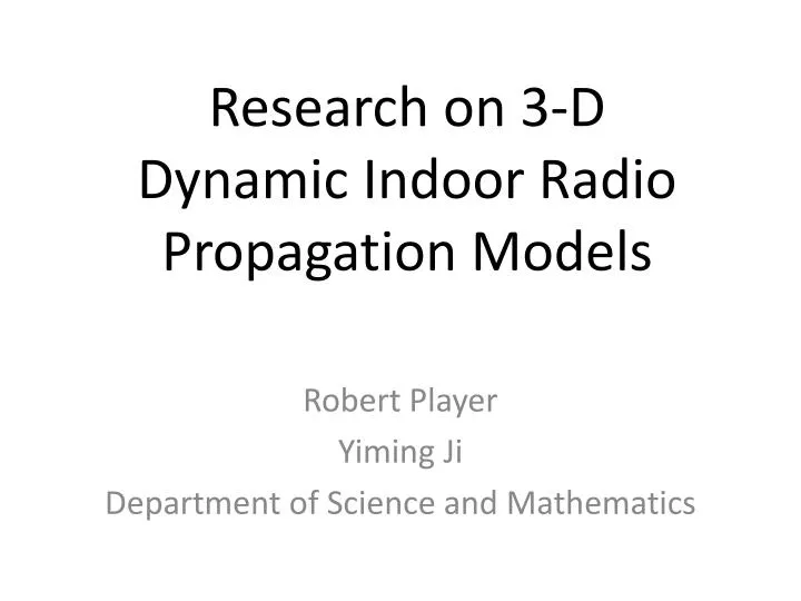 research on 3 d dynamic indoor radio propagation models