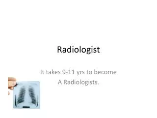R adiologist