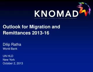 Outlook for Migration and Remittances 2013-16