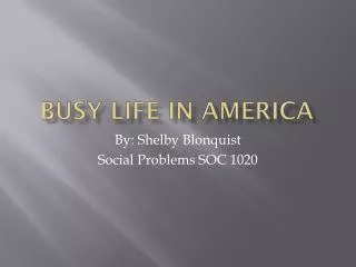 Busy Life In America
