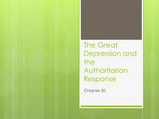 The Great Depression and the Authoritarian Response