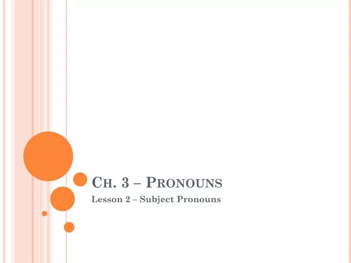 ch 3 pronouns