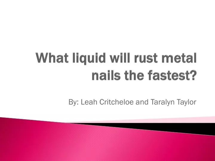 what liquid will rust metal nails the fastest