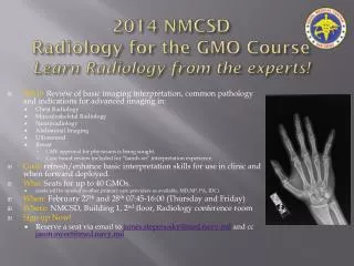 2014 NMCSD Radiology for the GMO Course Learn Radiology from the experts!