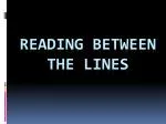 Reading Between the Lines - slide 1