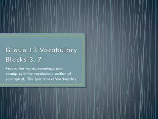 Group 13 Vocabulary Blocks 3, 7