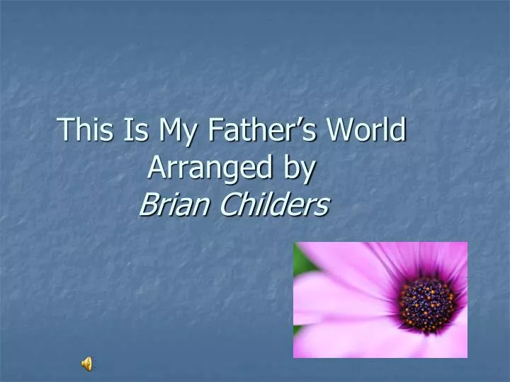 this is my father s world arranged by brian childers