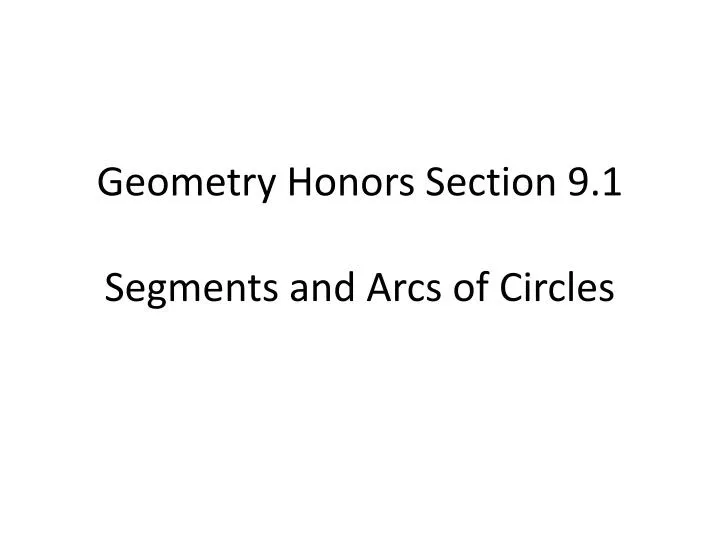 geometry honors section 9 1 segments and arcs of circles