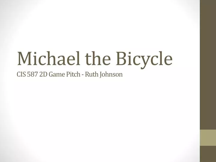 michael the bicycle cis 587 2d game pitch ruth johnson