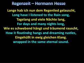 Lange hab ich nun dem Regenlied gelauscht, Long have I listened to the Rain song,