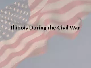 Illinois During the Civil War