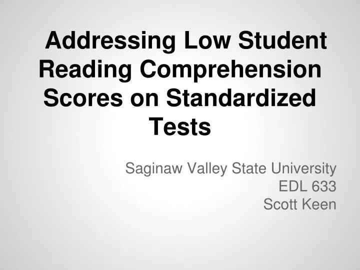 addressing low student reading comprehension scores on standardized tests