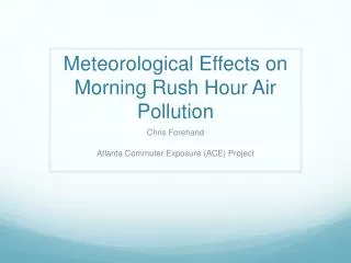 Meteorological Effects on Morning Rush Hour Air Pollution