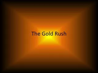 The Gold Rush