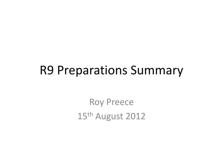 r9 preparations summary