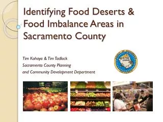 Identifying Food Deserts &amp; Food Imbalance Areas in Sacramento County