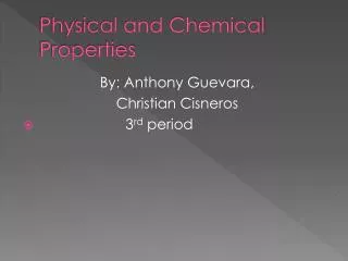 physical and chemical properties