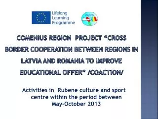 Activities in Rubene culture and sport centre within the period between May-October 2013