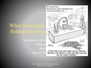 What Industrial Philosophies led Robber Barons to be so ruthless?