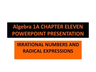 Algebra 1A CHAPTER ELEVEN POWERPOINT PRESENTATION