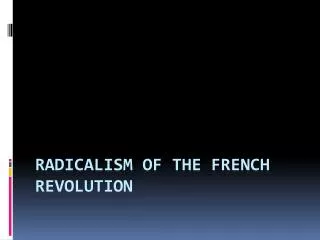 Radicalism of the French Revolution