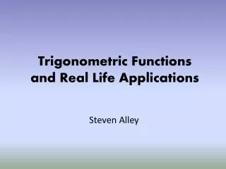 Trigonometric Functions and Real Life Applications