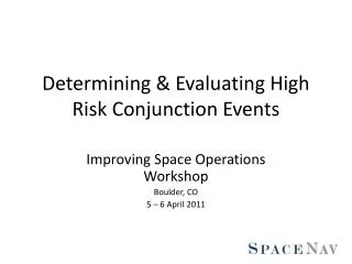 Determining &amp; Evaluating High Risk Conjunction Events