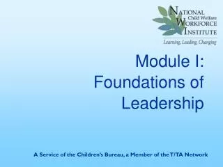 Module I: Foundations of Leadership