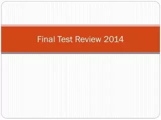 Final Test Review 2014