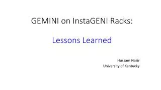 GEMINI on InstaGENI Racks: Lessons Learned