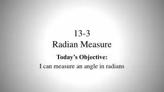 13-3 Radian Measure
