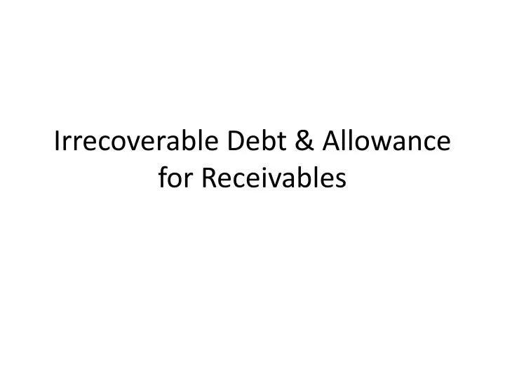 irrecoverable debt allowance for receivables