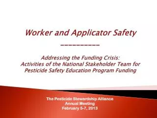 The Pesticide Stewardship Alliance Annual Meeting February 5-7, 2013