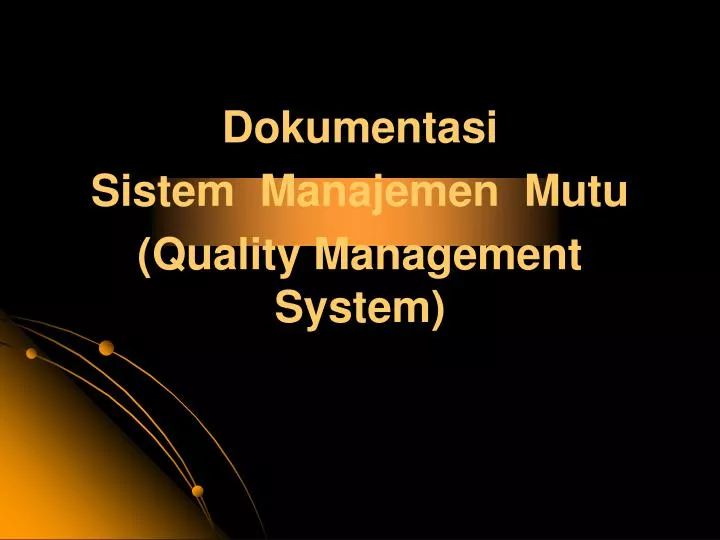 dokumentasi sistem manajemen mutu quality management system
