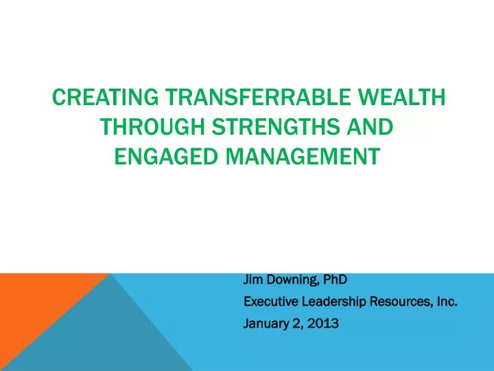 creating transferrable wealth through strengths and engaged management