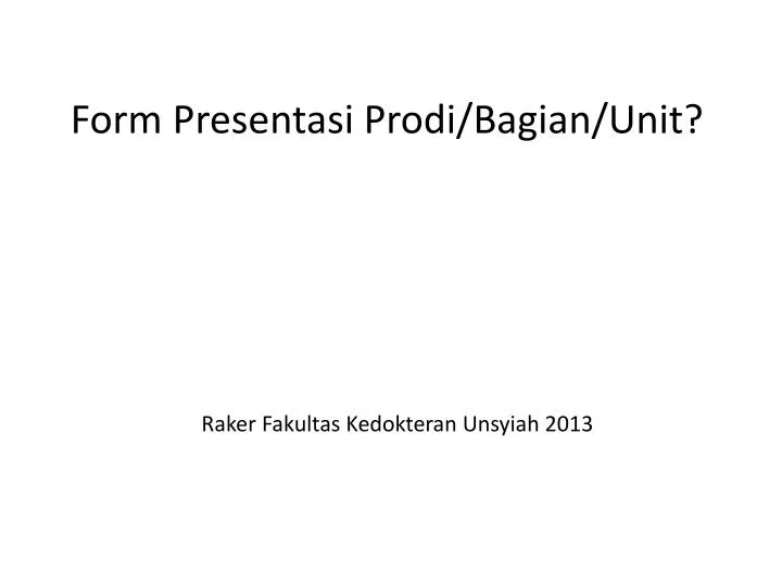 form presentasi prodi bagian unit