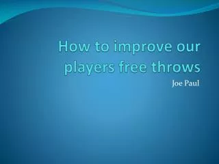 How to i mprove our players free throws