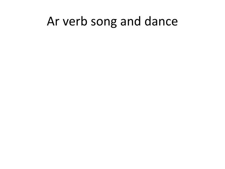 ar verb song and dance