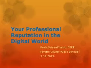 Your Professional Reputation in the Digital World