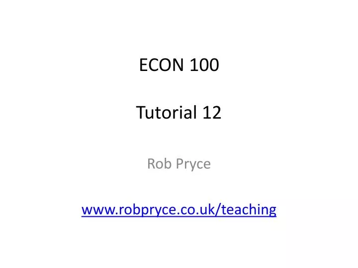 econ 100 tutorial 12