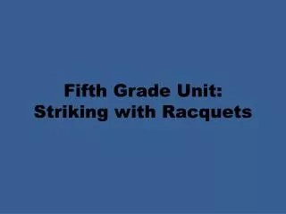 Fifth Grade Unit: Striking with Racquets