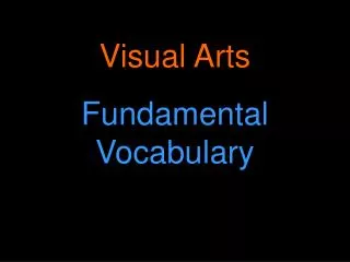 Visual Arts Fundamental Vocabulary