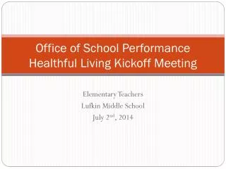 Office of School Performance Healthful Living Kickoff Meeting