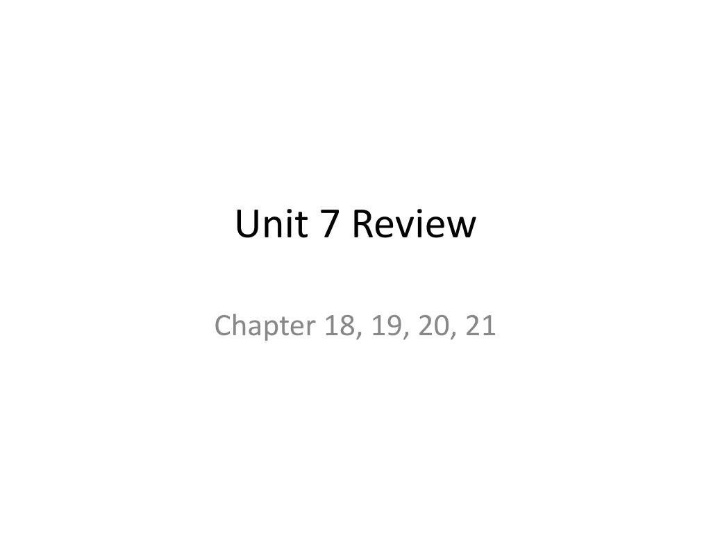 PPT - Unit 7 Review PowerPoint Presentation, free download - ID:2574941