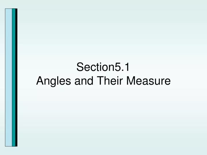 section5 1 angles and their measure