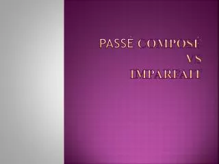 pass compos vs imparfait