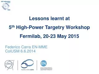 Lessons learnt at 5 th High-Power Targetry Workshop Fermilab , 20-23 May 2015