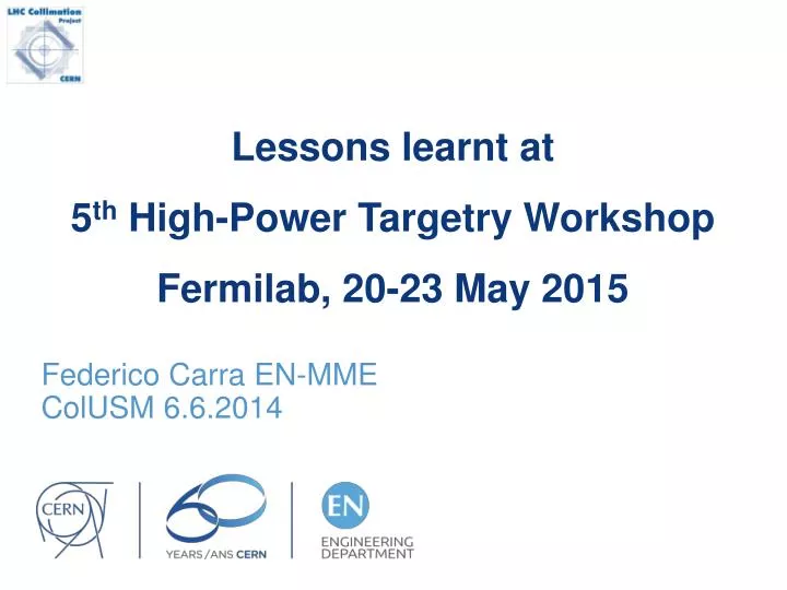 lessons learnt at 5 th high power targetry workshop fermilab 20 23 may 2015