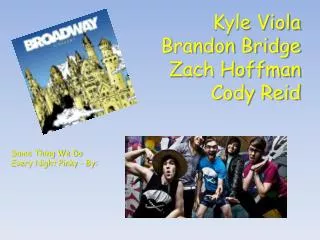 Kyle Viola Brandon Bridge Zach Hoffman Cody Reid