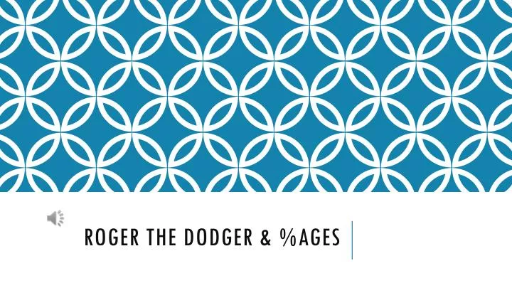 roger the dodger ages